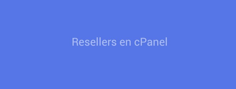 Resellers en cPanel