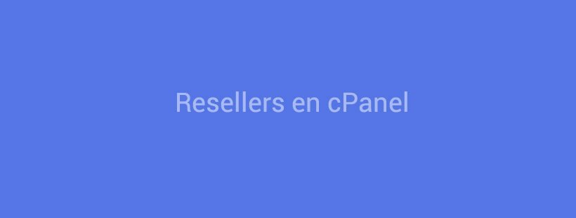 Resellers en cPanel