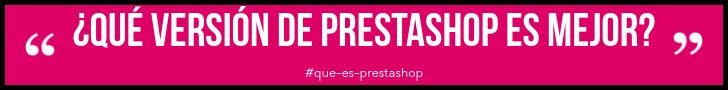 ¿Qué versión de PrestaShop es mejor?